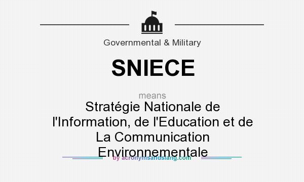 What does SNIECE mean? It stands for Stratégie Nationale de l`Information, de l`Education et de La Communication Environnementale