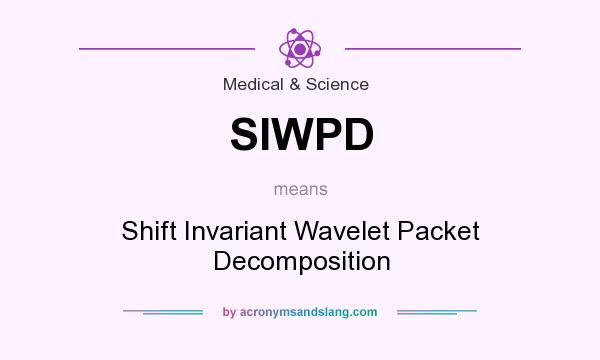 What does SIWPD mean? It stands for Shift Invariant Wavelet Packet Decomposition