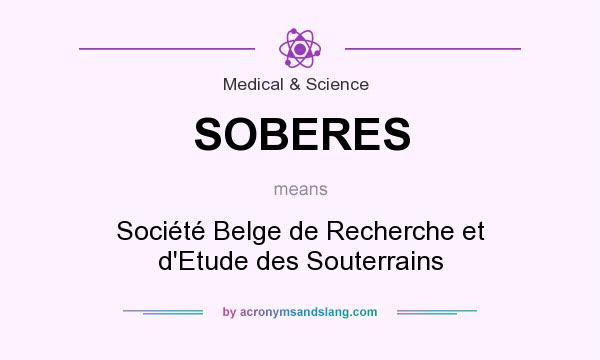 What does SOBERES mean? It stands for Société Belge de Recherche et d`Etude des Souterrains