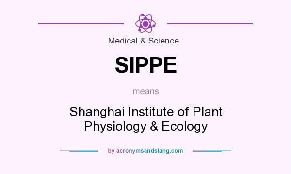 What does SIPPE mean? It stands for Shanghai Institute of Plant Physiology & Ecology