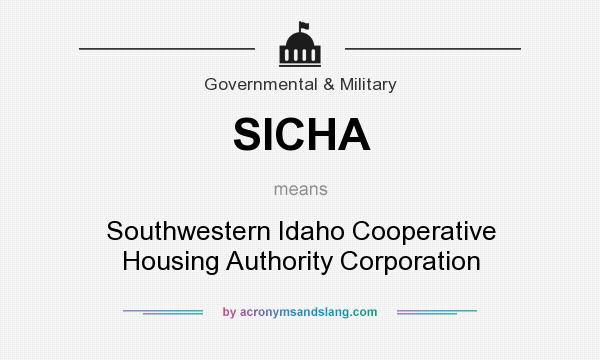 What does SICHA mean? It stands for Southwestern Idaho Cooperative Housing Authority Corporation