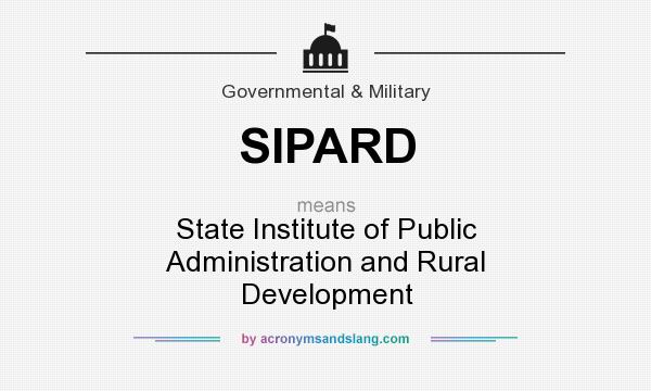 What does SIPARD mean? It stands for State Institute of Public Administration and Rural Development