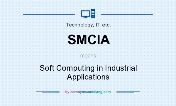 What does SMCIA mean? It stands for Soft Computing in Industrial Applications