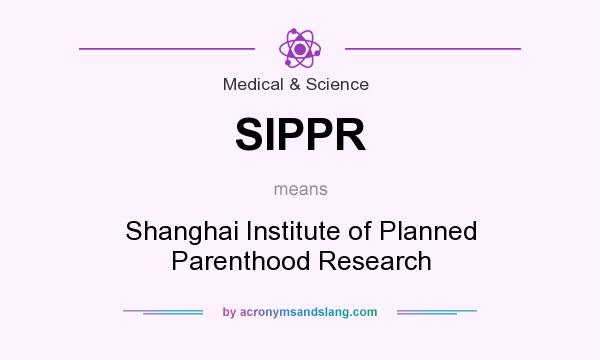 What does SIPPR mean? It stands for Shanghai Institute of Planned Parenthood Research