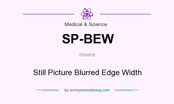 What does SP-BEW mean? It stands for Still Picture Blurred Edge Width