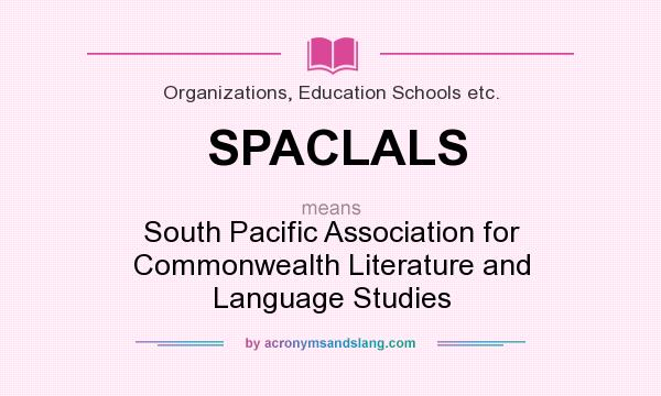 What does SPACLALS mean? It stands for South Pacific Association for Commonwealth Literature and Language Studies