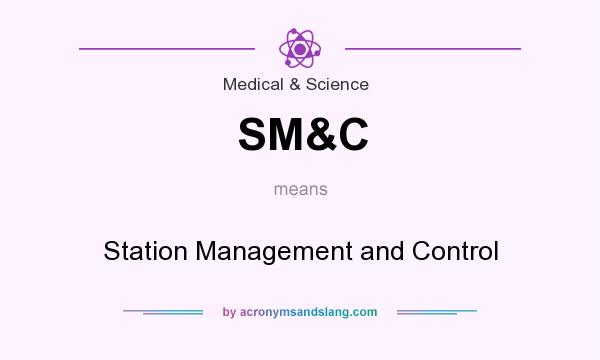 What does SM&C mean? It stands for Station Management and Control