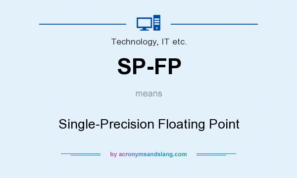 What does SP-FP mean? It stands for Single-Precision Floating Point
