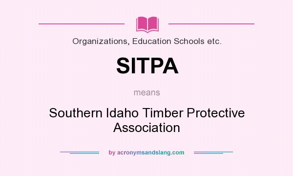 What does SITPA mean? It stands for Southern Idaho Timber Protective Association
