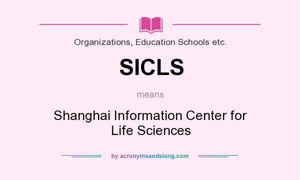 What does SICLS mean? It stands for Shanghai Information Center for Life Sciences
