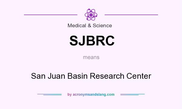 What does SJBRC mean? It stands for San Juan Basin Research Center