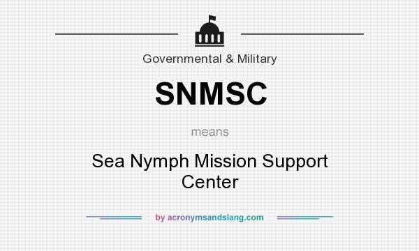 What does SNMSC mean? It stands for Sea Nymph Mission Support Center