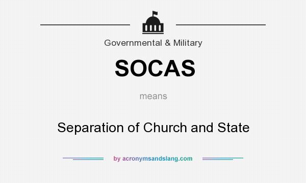 What does SOCAS mean? It stands for Separation of Church and State