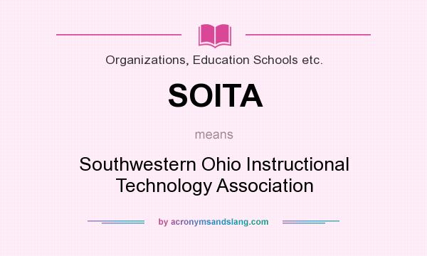 What does SOITA mean? It stands for Southwestern Ohio Instructional Technology Association