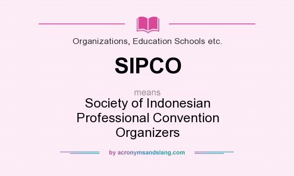 What does SIPCO mean? It stands for Society of Indonesian Professional Convention Organizers