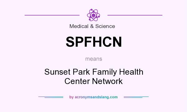 What does SPFHCN mean? It stands for Sunset Park Family Health Center Network