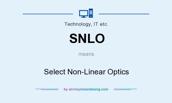 What does SNLO mean? It stands for Select Non-Linear Optics
