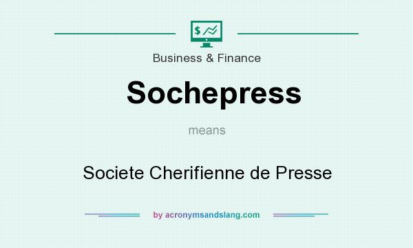 What does Sochepress mean? It stands for Societe Cherifienne de Presse
