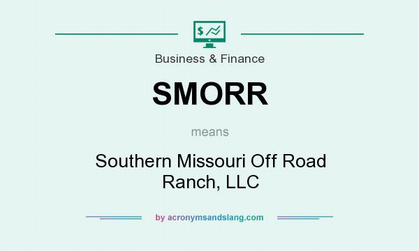 What does SMORR mean? It stands for Southern Missouri Off Road Ranch, LLC