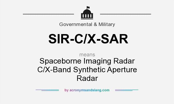 What does SIR-C/X-SAR mean? It stands for Spaceborne Imaging Radar C/X-Band Synthetic Aperture Radar
