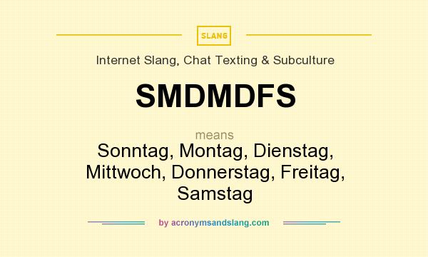 What does SMDMDFS mean? It stands for Sonntag, Montag, Dienstag, Mittwoch, Donnerstag, Freitag, Samstag