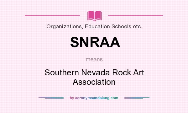 What does SNRAA mean? It stands for Southern Nevada Rock Art Association