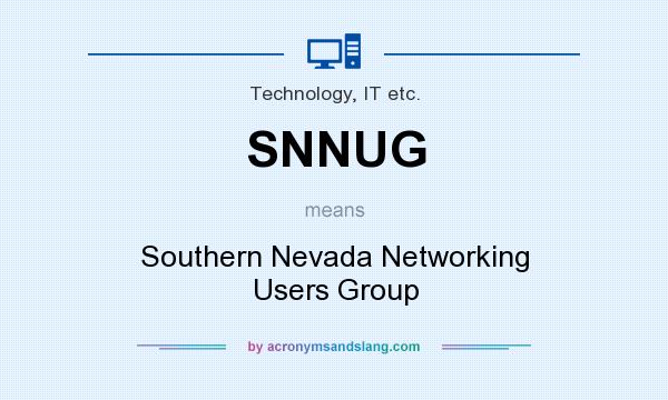What does SNNUG mean? It stands for Southern Nevada Networking Users Group