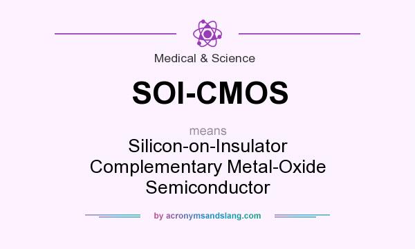 What does SOI-CMOS mean? It stands for Silicon-on-Insulator Complementary Metal-Oxide Semiconductor