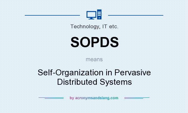 What does SOPDS mean? It stands for Self-Organization in Pervasive Distributed Systems