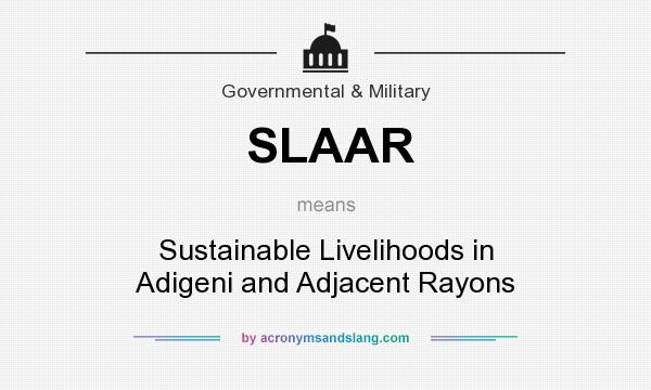 What does SLAAR mean? It stands for Sustainable Livelihoods in Adigeni and Adjacent Rayons