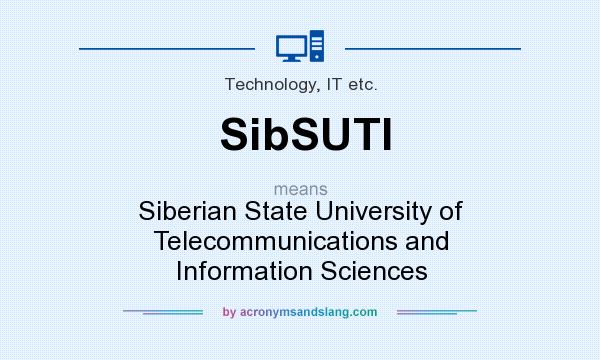 What does SibSUTI mean? It stands for Siberian State University of Telecommunications and Information Sciences