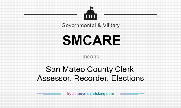 What does SMCARE mean? It stands for San Mateo County Clerk, Assessor, Recorder, Elections