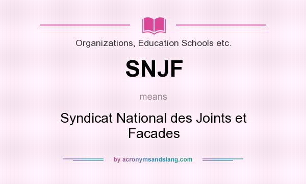What does SNJF mean? It stands for Syndicat National des Joints et Facades