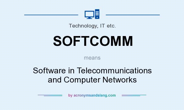 What does SOFTCOMM mean? It stands for Software in Telecommunications and Computer Networks