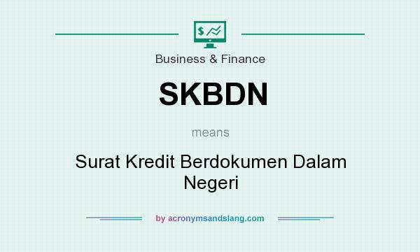 What does SKBDN mean? It stands for Surat Kredit Berdokumen Dalam Negeri