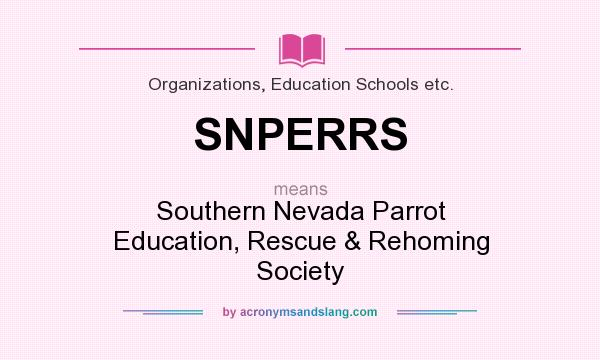 What does SNPERRS mean? It stands for Southern Nevada Parrot Education, Rescue & Rehoming Society
