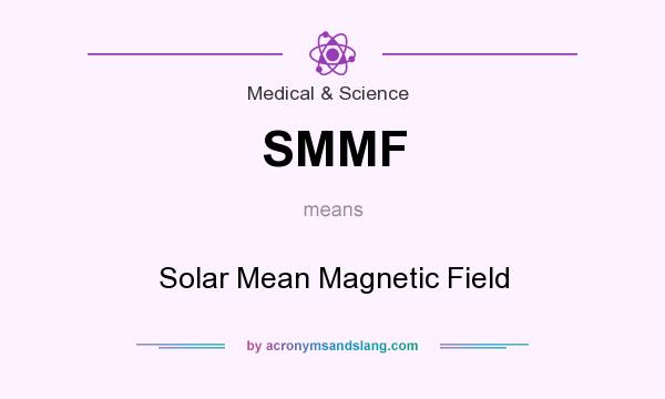 What does SMMF mean? It stands for Solar Mean Magnetic Field
