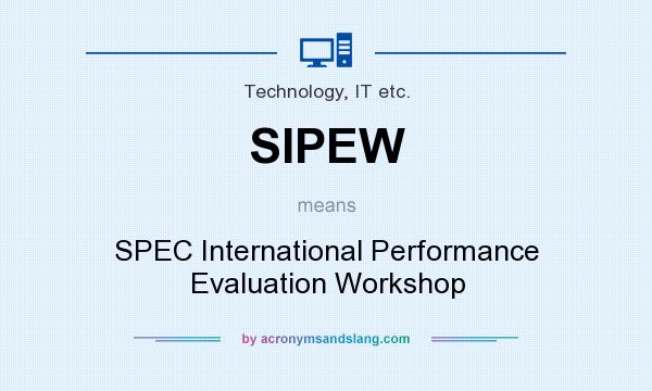What does SIPEW mean? It stands for SPEC International Performance Evaluation Workshop