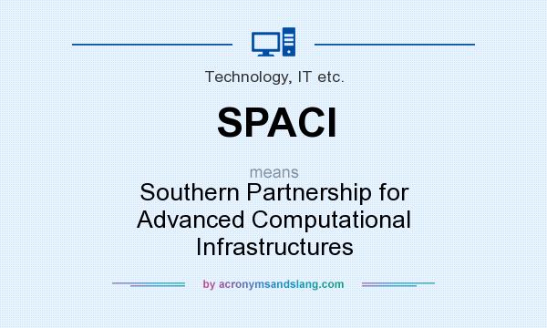 What does SPACI mean? It stands for Southern Partnership for Advanced Computational Infrastructures