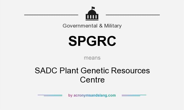 What does SPGRC mean? It stands for SADC Plant Genetic Resources Centre