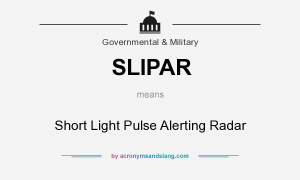 What does SLIPAR mean? It stands for Short Light Pulse Alerting Radar