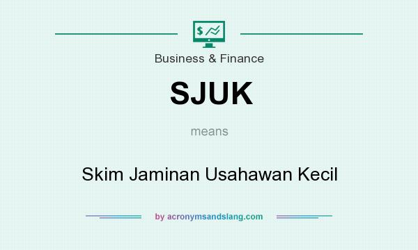 What does SJUK mean? It stands for Skim Jaminan Usahawan Kecil