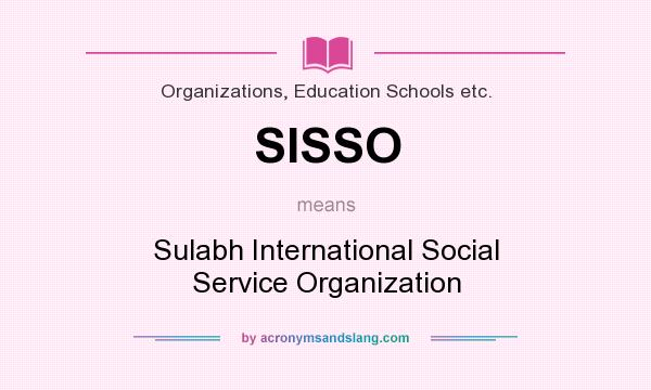 What does SISSO mean? It stands for Sulabh International Social Service Organization