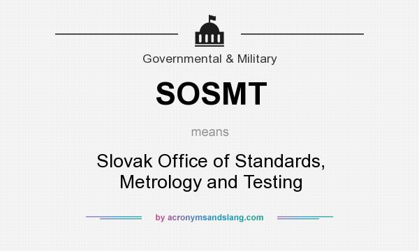 What does SOSMT mean? It stands for Slovak Office of Standards, Metrology and Testing