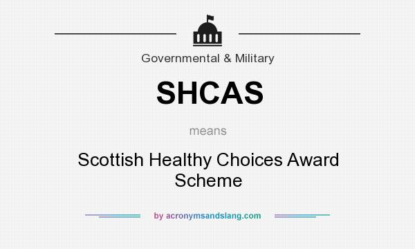 What does SHCAS mean? It stands for Scottish Healthy Choices Award Scheme