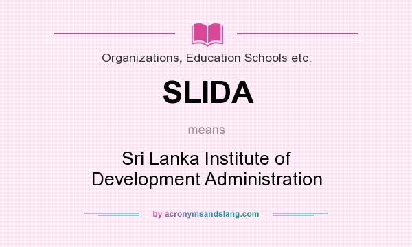 What does SLIDA mean? It stands for Sri Lanka Institute of Development Administration