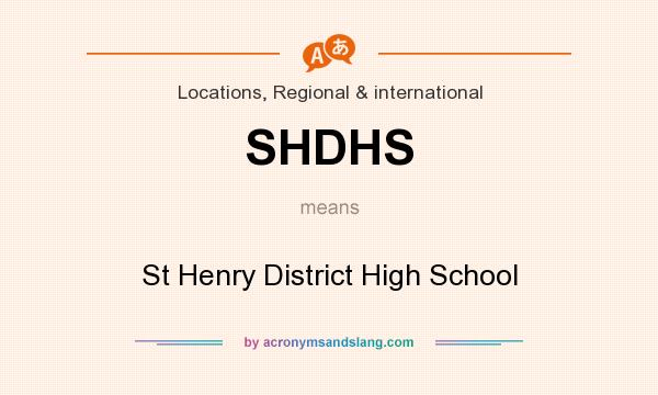 What does SHDHS mean? It stands for St Henry District High School