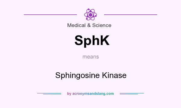 What does SphK mean? It stands for Sphingosine Kinase