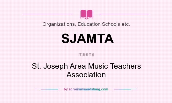 What does SJAMTA mean? It stands for St. Joseph Area Music Teachers Association