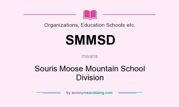 What does SMMSD mean? It stands for Souris Moose Mountain School Division